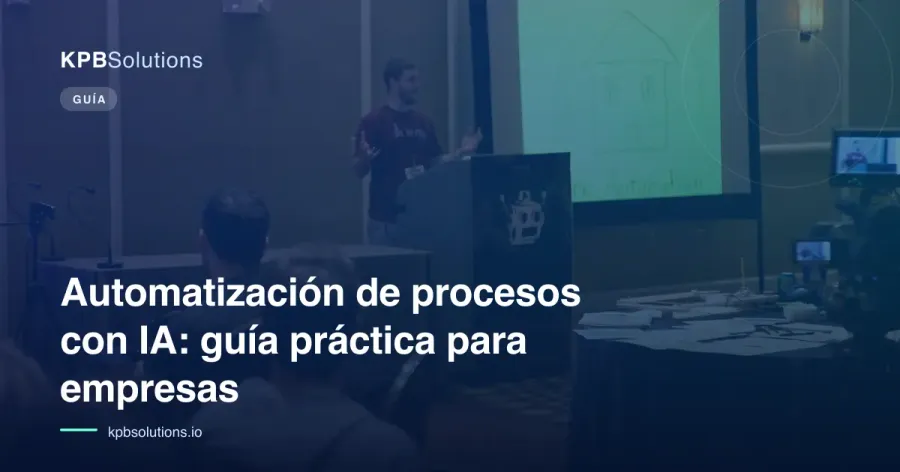 Automatización de procesos con IA: guía práctica para empresas