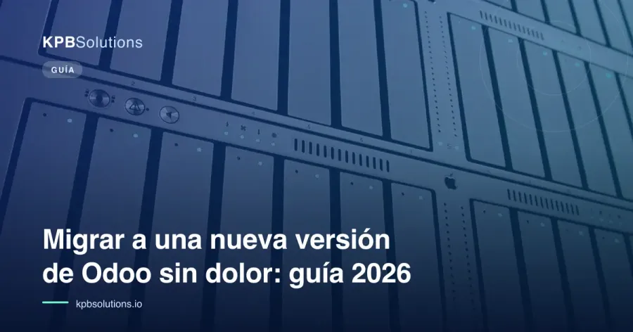 Migrar a una nueva versión de Odoo sin dolor: guía 2026