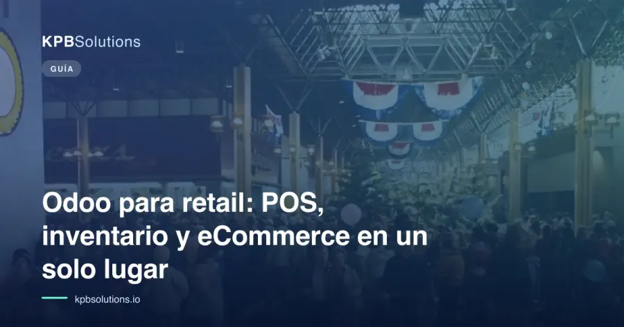 Odoo para retail: POS, inventario y eCommerce en un solo lugar