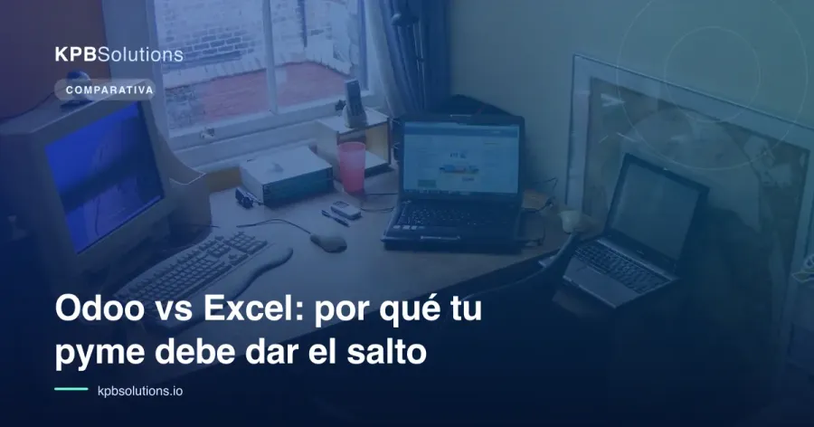 Odoo vs Excel: por qué tu pyme debe dar el salto